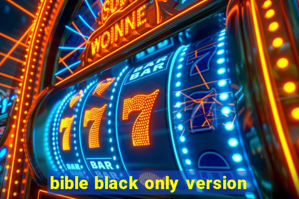 bible black only version